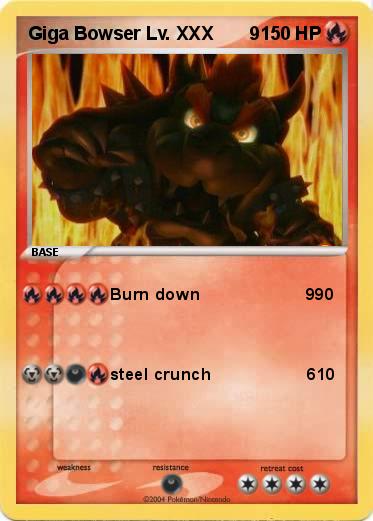 Pokemon Giga Bowser Lv. XXX       9