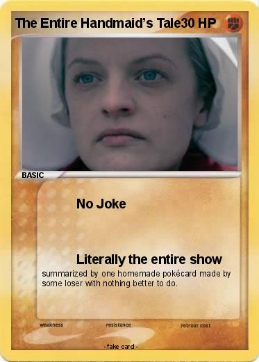 Pokemon The Entire Handmaid’s Tale