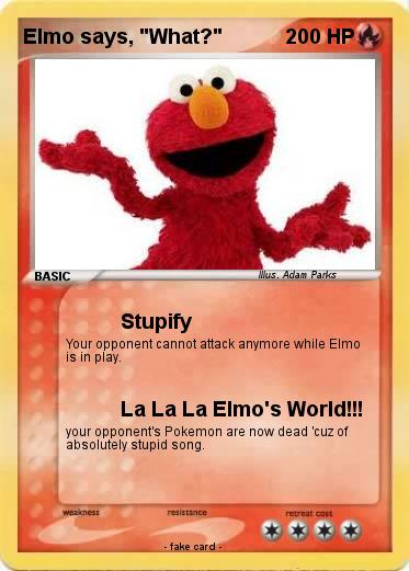 Pokemon Elmo says, "What?"
