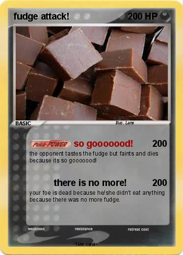Pokemon fudge attack!