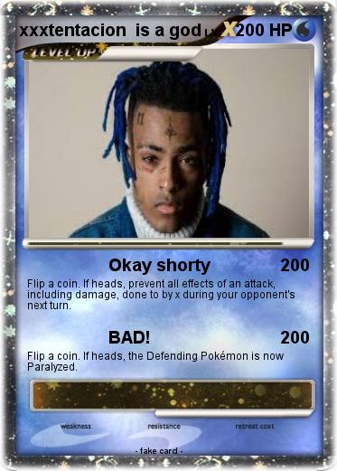 Pokemon xxxtentacion  is a god