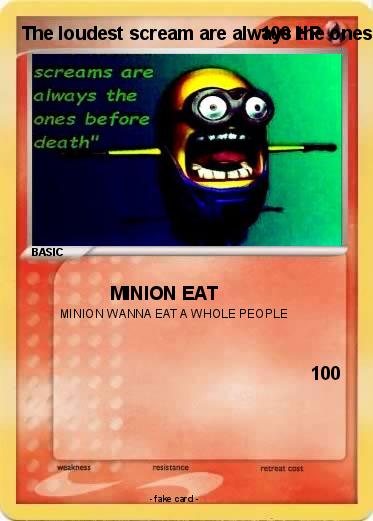 Pokemon The loudest scream are always the ones before death''