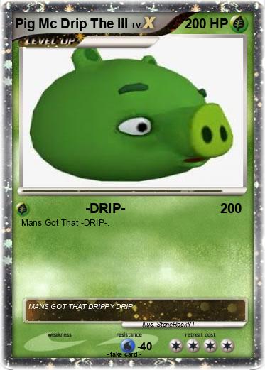 Pokemon Pig Mc Drip The III