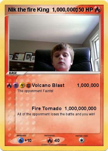 Pokemon NIk the fire King  1,000,000,