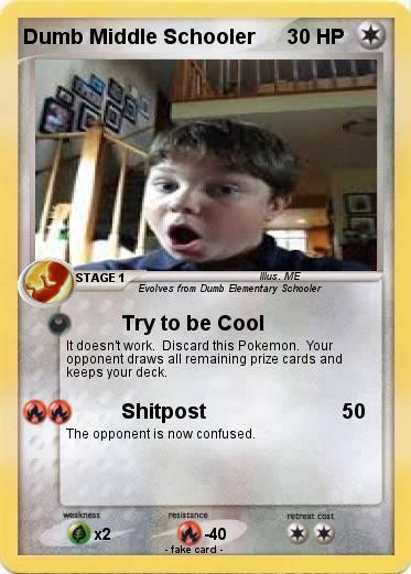 Pokemon Dumb Middle Schooler Pokemon Dumb Middle Schooler