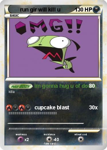 Pokemon run gir will kill u