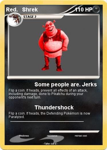 Pokemon Red.   Shrek