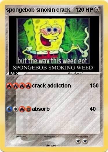 Pokemon spongebob smokin crack