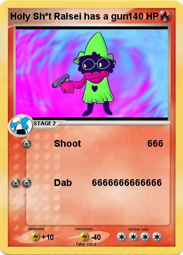 Pokemon Holy Sh*t Ralsei has a gun