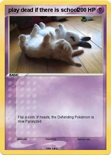 Pokemon play dead if there is school