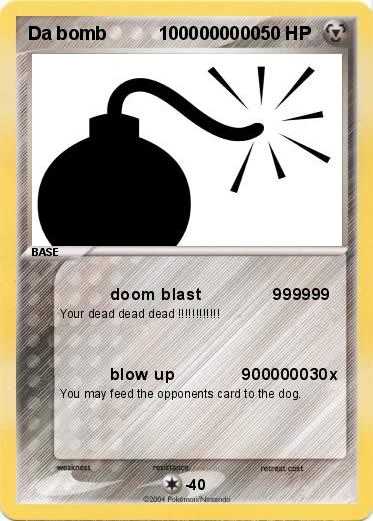 Pokemon Da bomb          1000000000