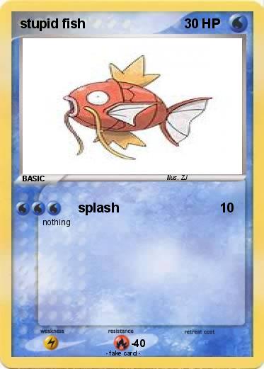 Pokemon stupid fish