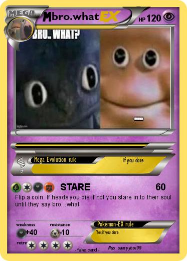 Pokemon bro.what
