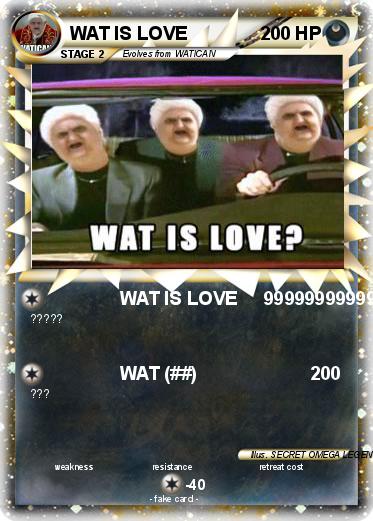 Pokemon WAT IS LOVE