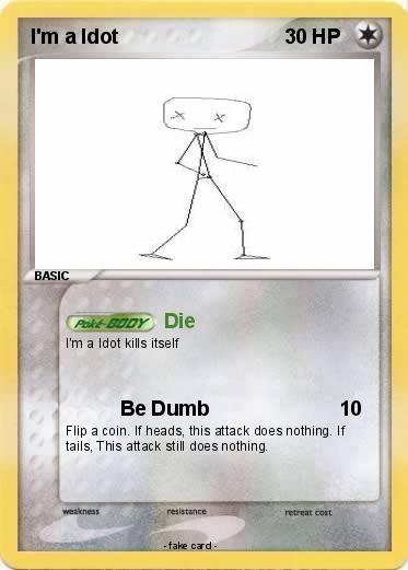 Pokemon I'm a Idot