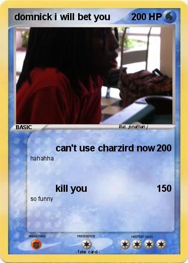 Pokemon domnick i will bet you
