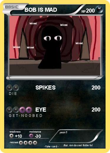 Pokemon BOB IS MAD