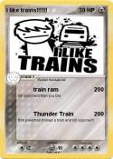 i like trains!!