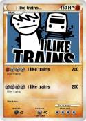 i like trains..