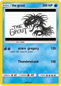 the grout