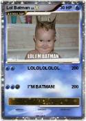 Lol Batman