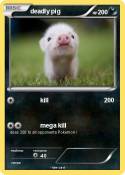 deadly pig