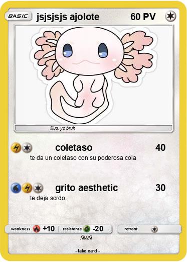 Pokemon jsjsjsjs ajolote