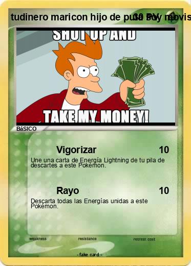 Pokemon tudinero maricon hijo de puta soy movistar