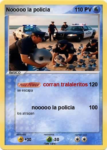 Pokemon Nooooo la policia