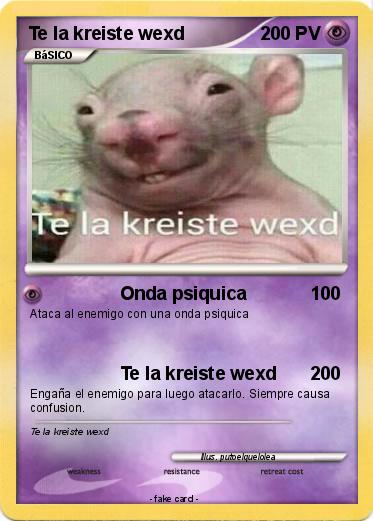 Pokemon Te la kreiste wexd