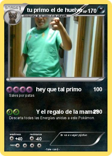 Pokemon tu primo el de huelva