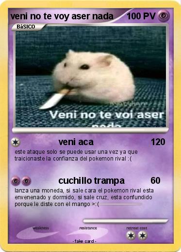 Pokemon veni no te voy aser nada