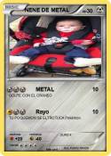 NENE DE METAL