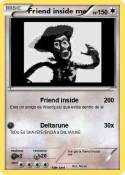 Friend inside