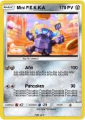 Mini P.E.K.K.A Mini P.E.K.K.A