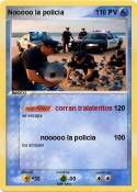 Nooooo la policia Nooooo la