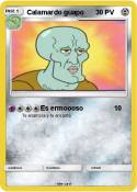 Calamardo guapo Calamardo guapo