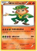 MEGA trol boy