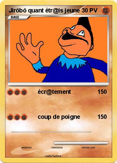 Pokemon Jirôbô quant étr@is jeune