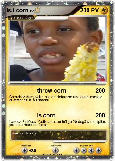 Pokemon is.t corn