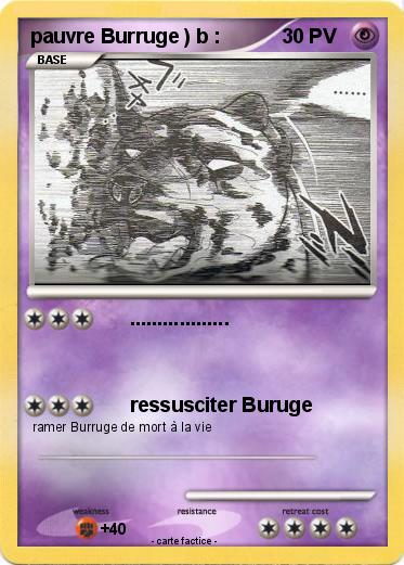 Pokemon pauvre Burruge ) b :
