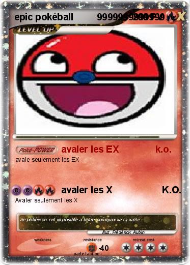 Pokemon epic pokéball         9999999999999