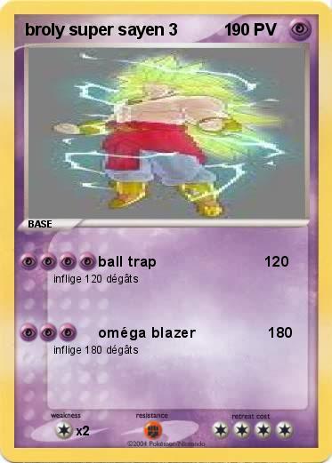 Pokemon broly super sayen 3          1 