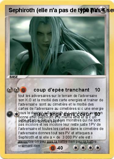 Pokemon Sephiroth (elle n'a pas de type pas 1 seul type meme pas incolore)