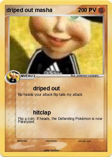 Pokemon driped out masha