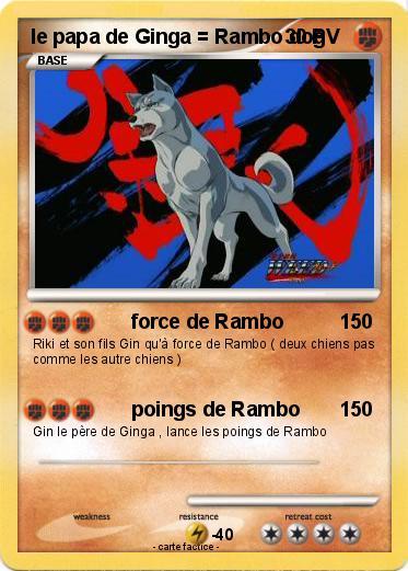 Pokemon le papa de Ginga = Rambo dog