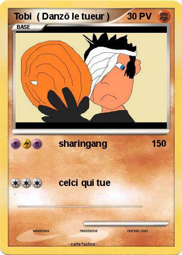 Pokemon Tobi  ( Danzô le tueur )