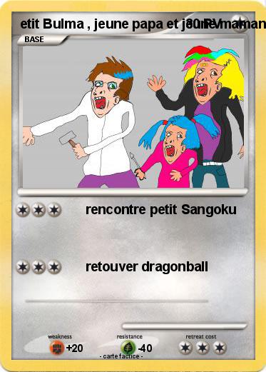 Pokemon etit Bulma , jeune papa et jeune maman