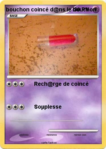 Pokemon bouchon coincé d@ns le bouchon