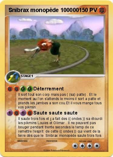 Pokemon Snibrax monopède 100000